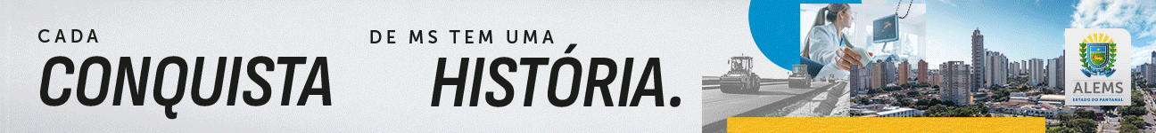 Cada conquista de MS tem uma história — Assembleia Legislativa de Mato Grosso do Sul.